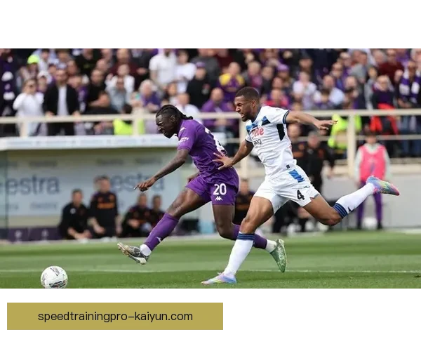 德凯特拉雷在近期比赛中展现出色过人能力和稳健表现